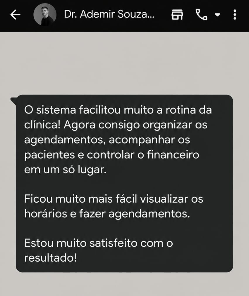 Print da conversa no WhatsApp com o Dr. Ademir Souza: O sistema facilitou muito a rotina da clínica! Agora consigo organizar os agendamentos, acompanhar os pacientes e controlar o financeiro em um só lugar. Ficou muito mais fácil visualizar os horários e fazer agendamentos. Estou muito satisfeito com o resultado!